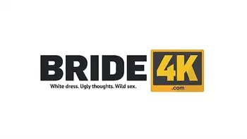 BRIDE4K. Wrong Name, Right Pussy