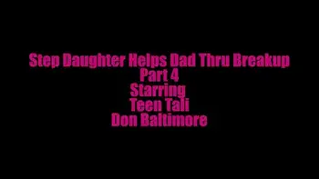 Teen StepDaughter Helps StepDad Thru Breakup Series