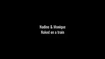 Nadine and Monique naked on a train!